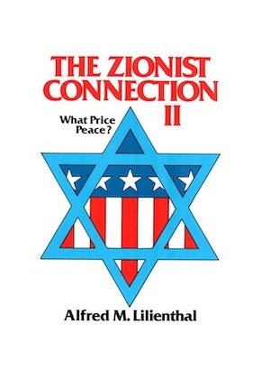 The Zionist Connection By  Alfred M Lilienthal